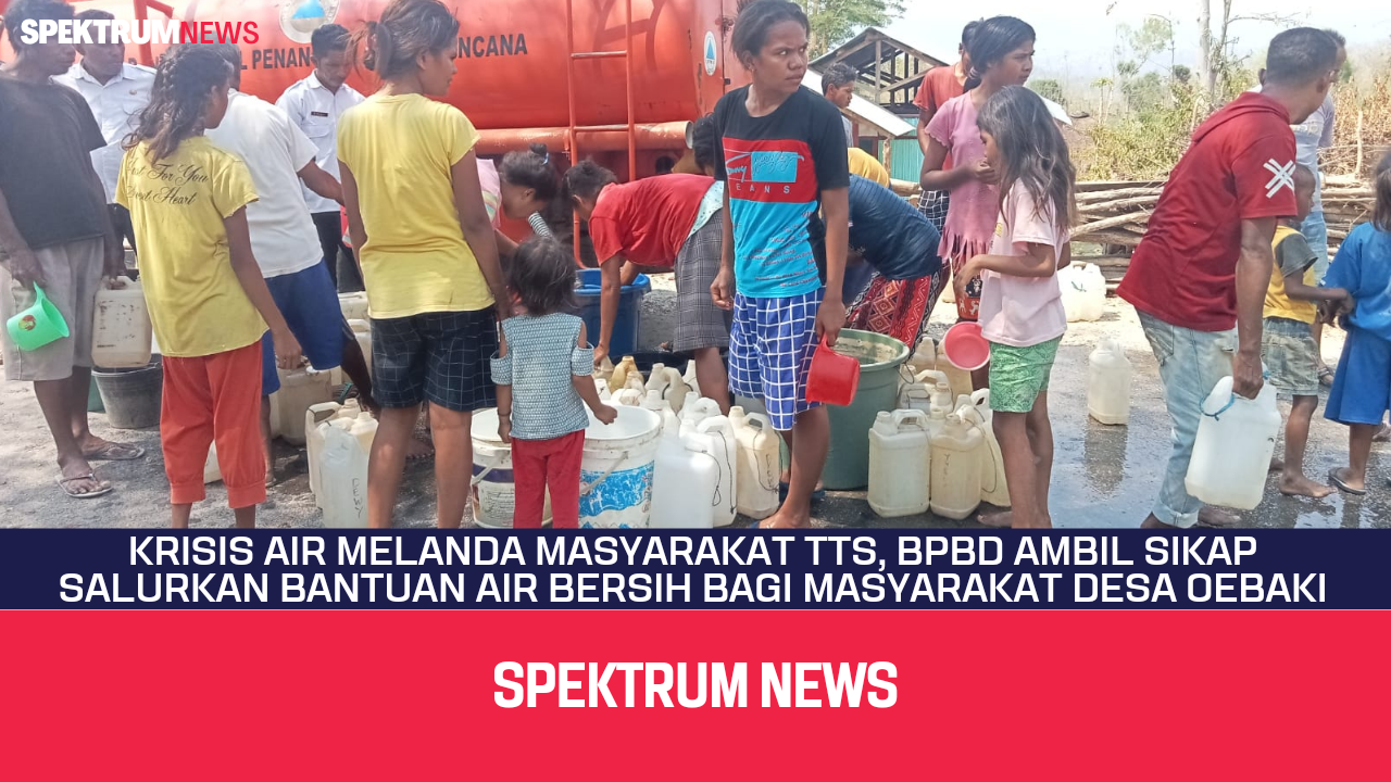 Krisis Air Melanda TTS, BPBD Ambil Sikap Salurkan Bantuan Air Bersih Di Desa Oebaki