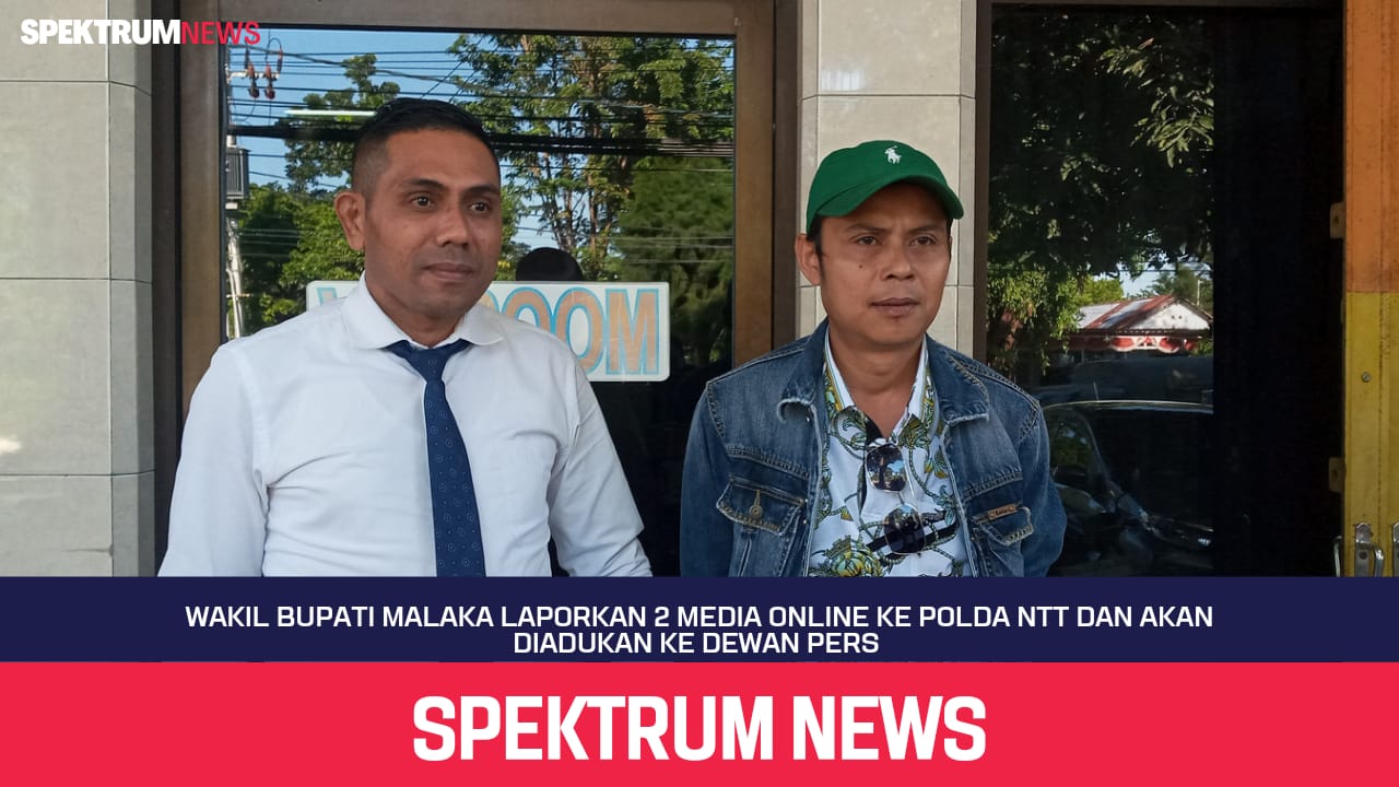 Wakil Bupati Malaka Laporkan 2 Media Online ke Polda NTT dan Akan Diadukan ke Dewan Pers 