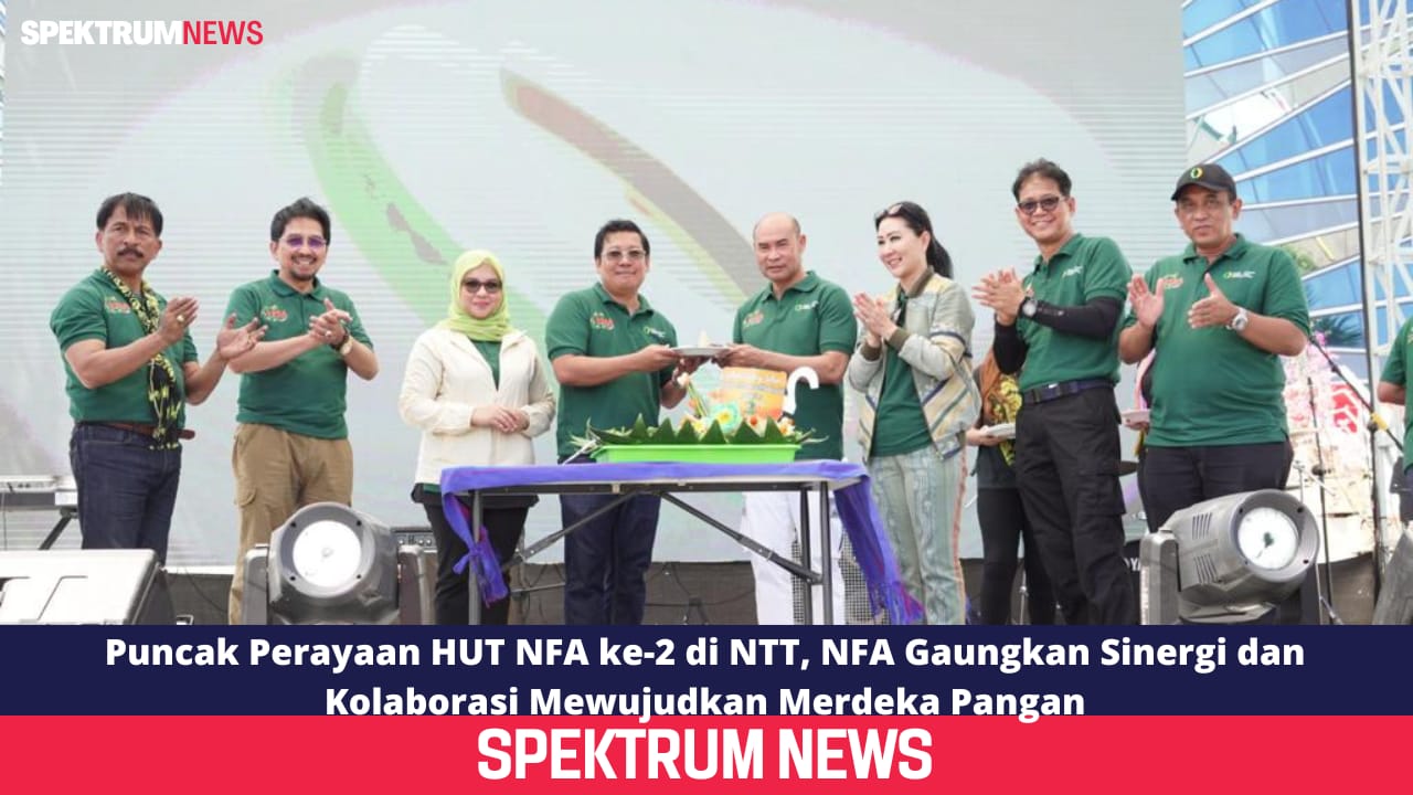 Puncak HUT NFA ke-2 Digelar di NTT, NFA Gaungkan Sinergi dan Kolaborasi Mewujudkan Merdeka Pangan
