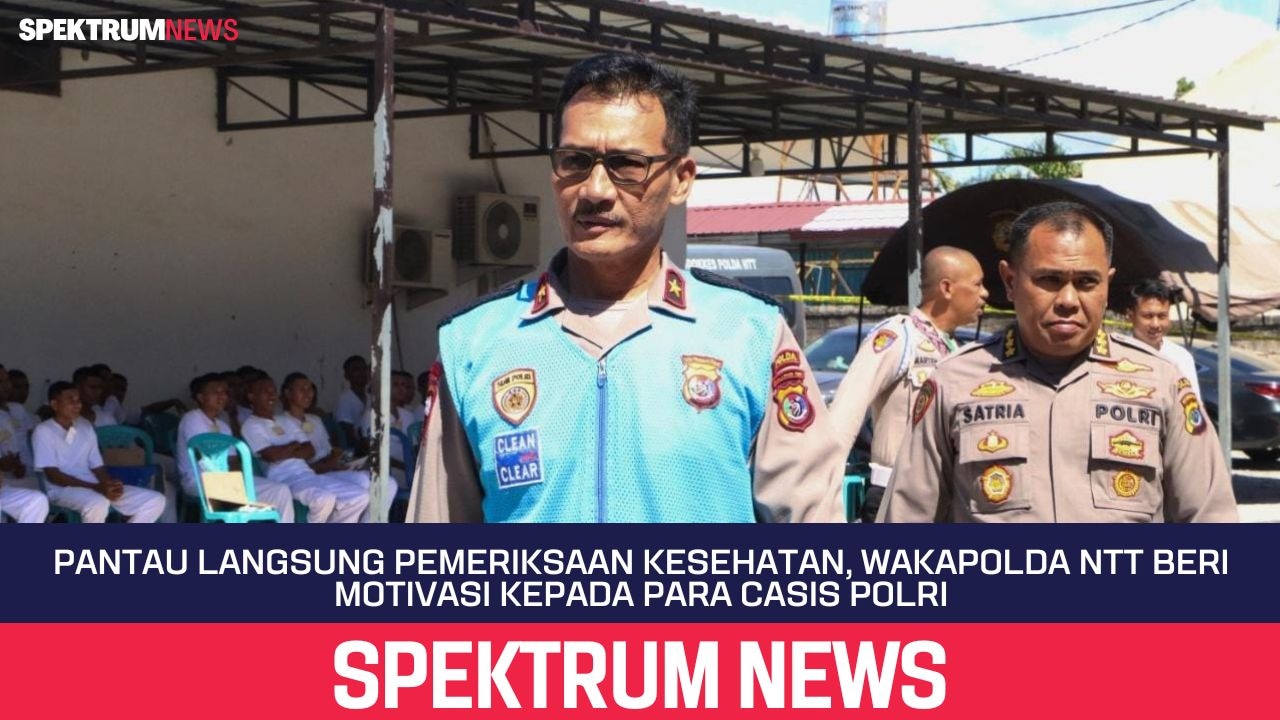 Wakapolda NTT Beri Motivasi Bagi Para Casis Polri, Saat Pantau Rikes I Di RS Bhayangkara Titus Uly