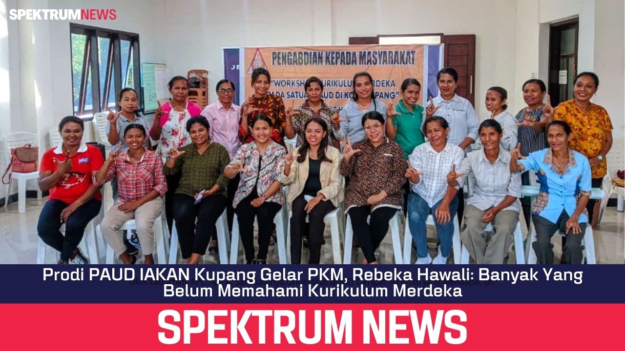 Prodi PAUD IAKAN Kupang Gelar PKM, Rebeka Hawali: Banyak Yang Belum Memahami Kurikulum Merdeka